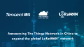 腾讯与The Things Network携手拓展其LoRaWAN 开发者生态