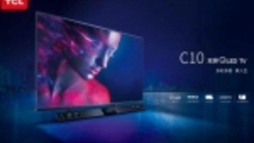 双屏带来全新观影体验，QLED电视TCL C10火热预售中