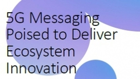 中兴通讯和Omdia联合发布《5G消息推动生态系统创新》白皮书
