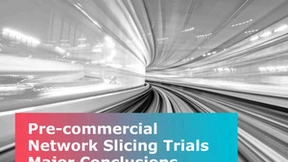 中国移动主导NGMN-GTI联合发布预商用切片测试主要结论，为5G终端切片能力评估提供参考依据
