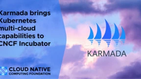 华为云发起，开源项目Karmada正式晋级CNCF孵化项目