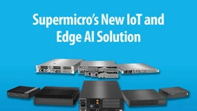 Supermicro 扩展边缘计算产品组合，推出新一代嵌入式解决方案，加速物联网和边缘 AI 工作负载的处理速度