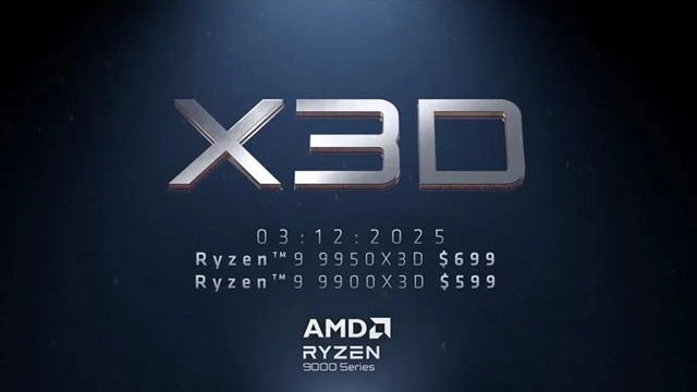 AMD锐龙9 9950X3D和9900X3D游戏处理器将于3月12日上市