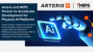 Arteris 与 MIPS 达成合作，携手加速物理 AI 平台开发